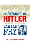 In Defiance of Hitler: The Secret Mission of Varian Fry