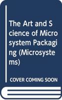 Art and Science of Microsystem Packaging