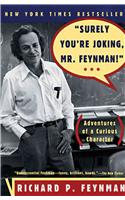 Surely You're Joking, Mr. Feynman: Adventures of a Curious Character