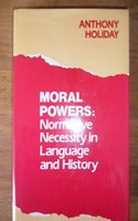 Moral Powers: Normative Necessity in Language and History