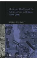 Medicine, Health and the Public Sphere in Britain, 1600-2000