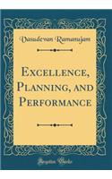Excellence, Planning, and Performance (Classic Reprint)