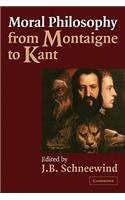 Moral Philosophy from Montaigne to Kant