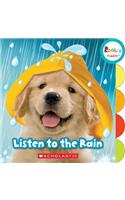 Listen to the Rain (Rookie Toddler)