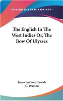 English In The West Indies Or, The Bow Of Ulysses