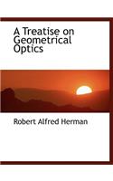 A Treatise on Geometrical Optics