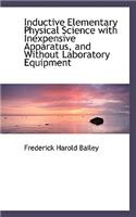 Inductive Elementary Physical Science with Inexpensive Apparatus, and Without Laboratory Equipment