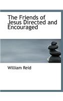The Friends of Jesus Directed and Encouraged