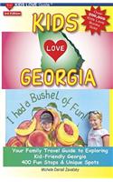 Kids Love Georgia, 3rd Edition: Your Family Travel Guide to Exploring Kid-Friendly Georgia. 400 Fun Stops & Unique Spots