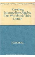 Kaseberg Intermediate Algebra Plus Workbook Third Edition