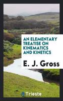 Elementary Treatise on Kinematics and Kinetics