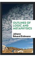 OUTLINES OF LOGIC AND METAPHYSICS