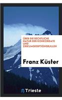 ï¿½ber die rechtliche Natur der Konkordate und Zirkumskriptionsbullen