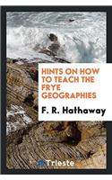 Hints on How to Teach the Frye Geographies