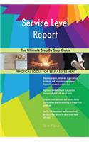 Service Level Report The Ultimate Step-By-Step Guide