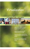 Virtualization A Complete Guide - 2019 Edition