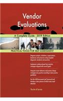 Vendor Evaluations A Complete Guide - 2019 Edition