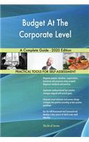 Budget At The Corporate Level A Complete Guide - 2020 Edition