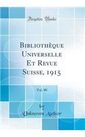 Bibliothèque Universelle Et Revue Suisse, 1915, Vol. 80 (Classic Reprint)