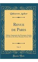 Revue de Paris, Vol. 2: ï¿½dition Augmentï¿½e Des Principaux Articles de la Revue Des Deux Mondes; Fï¿½vrier 1837 (Classic Reprint): ï¿½dition Augmentï¿½e Des Principaux Articles de la Revue Des Deux Mondes; Fï¿½vrier 1837 (Classic Reprint)