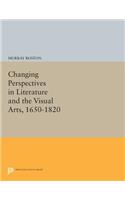 Changing Perspectives in Literature and the Visual Arts, 1650-1820: (Princeton Legacy Library)