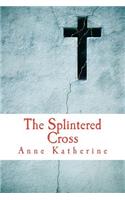 Splintered Cross