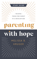 Parenting with Hope Study Guide