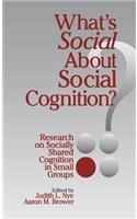 What's Social about Social Cognition?