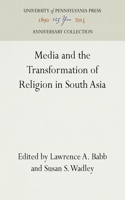 Media and the Transformation of Religion in South Asia