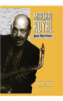 Marshal Royal: Jazz Survivor(Bayou Jazz Lives)