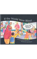 If the World Were Blind...: A Book about Judgement and Prejudice