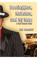 Bootleggers, Mobsters and My Mom, a True Passaic Story