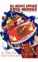 Da Night Before Kris-Moose (a Christmas Poem in the Original Minnesotan)