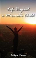 Life Beyond A Miserable Child
