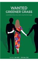 Wanted - Greener Grass