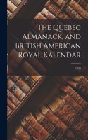 Quebec Almanack, and British American Royal Kalendar; 1829