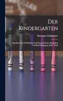 Kindergarten: Handbuch Der Fröbel'schen Erzeihungsmethode, Spielgaben Und Beschäftigungen, Erster Theil