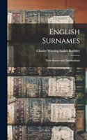 English Surnames: Their Sources and Significations