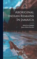 Aboriginal Indian Remains In Jamaica