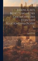 Joseph Albo's Bedeutung in der Geschichte der jüdischen Religionsphilosophie.
