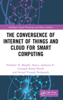 The Convergence of Internet of Things and Cloud for Smart Computing: (Intelligent Signal Processing and Data Analysis)