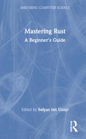 Mastering Rust: A Beginner's Guide