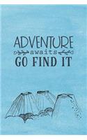 Adventure Awaits Go Find It