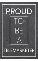 Proud To Be A Telemarketer: Telemarketer Dot Grid Notebook, Planner or Journal Size 6 x 9 110 Dotted Pages Office Equipment, Supplies Funny Telemarketer Gift Idea for Christmas