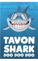 Tavon - Shark Doo Doo Doo: Blank Ruled Name Personalized & Customized Shark Notebook Journal for Boys & Men. Funny Sharks Desk Accessories Item for Writing Primary / Kindergar