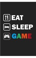 Eat Sleep Game: 120 Blank Lined Page Softcover Notes Journal - College Ruled Composition Notebook - 6x9 Blank Line - Video Game Notebook Journal - Gamer Notebook Bo