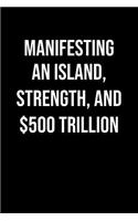 Manifesting An Island Strength And 500 Trillion