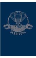 Herbivore: Cool Vegan Elephant Lover Journal - Notebook - Workbook For Animal Defense, Anti Animal Abuse, Anti Cruelty, Wilderness, Africa & Wildlife Fans - 6x