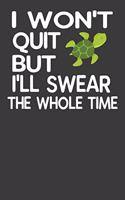 I Won't Quit But I'll Swear The Whole Time: Funny Persistent Turtle Gym Lover Gift