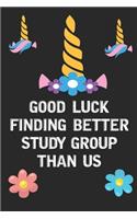 Good Luck Finding Better Study Group Than Us
